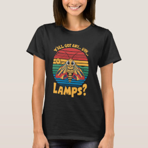 Y'all Got Irgendwelche Lampen Retro Funny Moth Ins T-Shirt