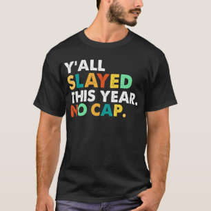 Y'all in diesem Jahr ohne kappenlustige T-Shirt