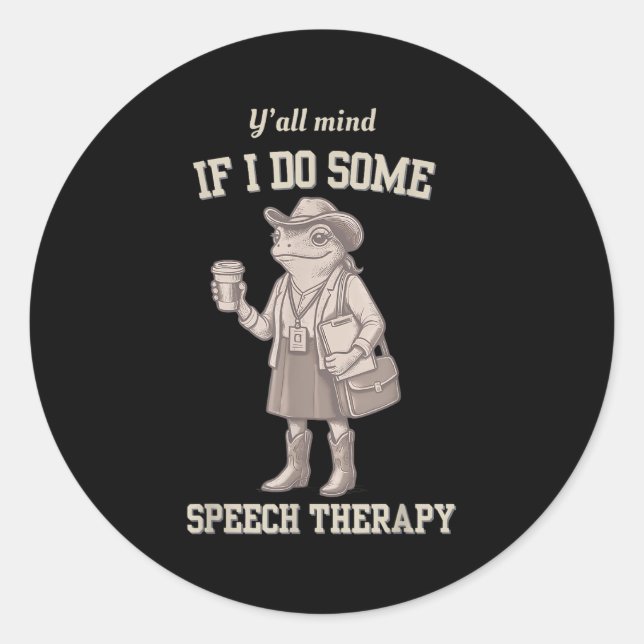 Y'all Mind If I Do Some Speech Therapy Slp Back To Runder Aufkleber (Vorderseite)
