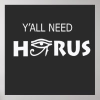 Y'All Need Horus