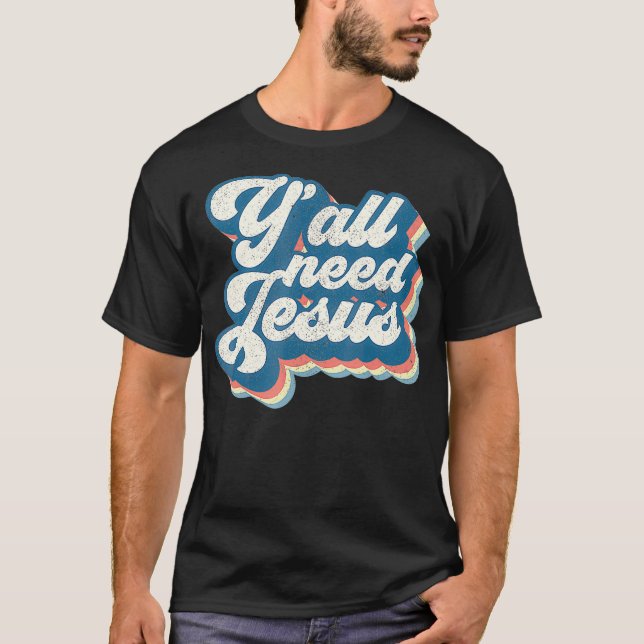 Yall Need Jesus Christian Retro 70s Christ Bible W T-Shirt (Vorderseite)