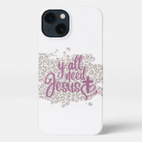 Y'all Need Jesus iPhone 13 Fall