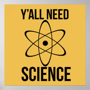Y'all need science poster