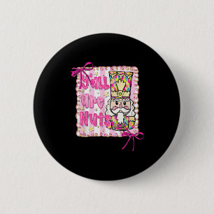 Y'all sind Nuts Nutcracker Coquette Bow Christmas Button