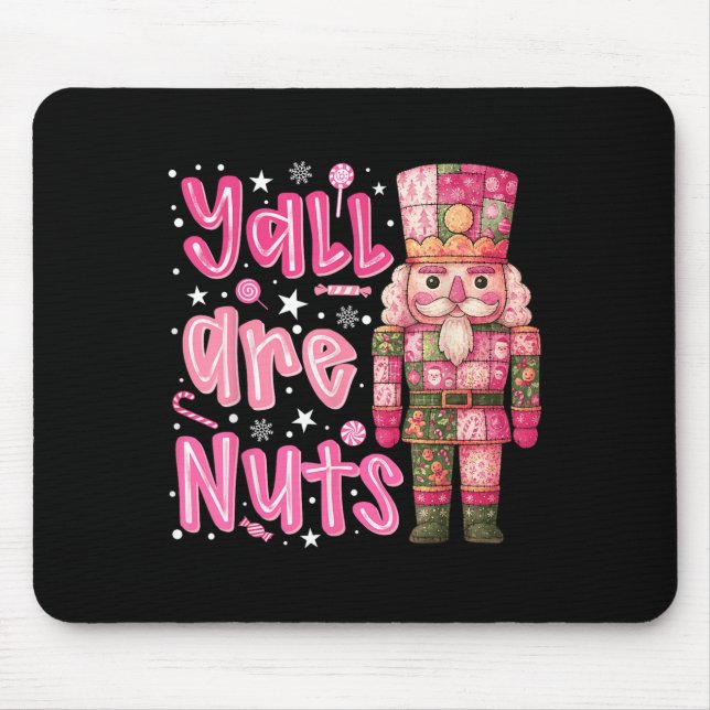 Y'all sind Nuts Nutcracker Frohe Weihnachten Funny Mousepad (Vorne)