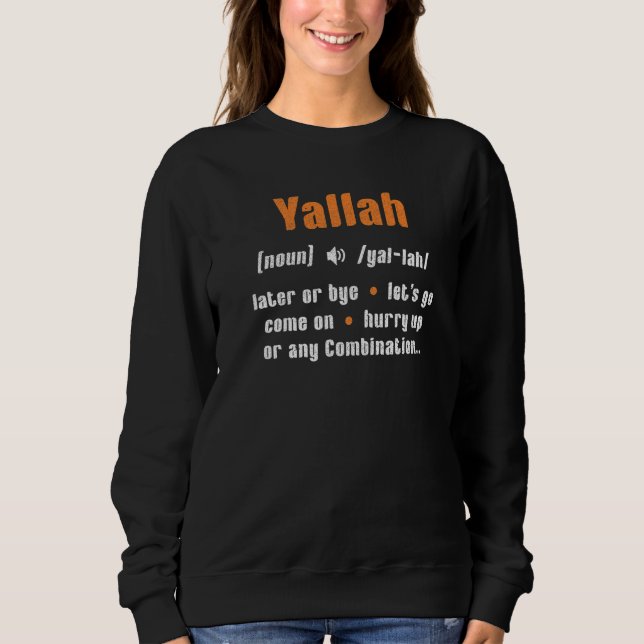 Yallah Arabic Lebanese Word  Definition Sweatshirt (Vorderseite)