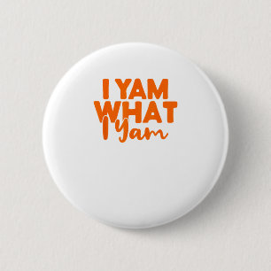 Yam, was ich bin, ist mein Süßkartoffel Thanksgivi Button