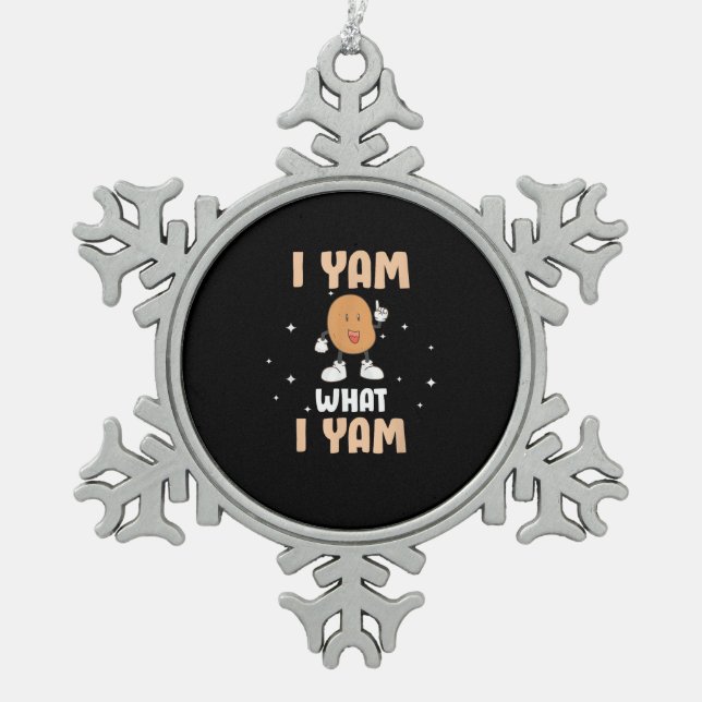 Yam Was ich Yam Funny Potato Pub Erntedank Schneeflocken Zinn-Ornament (Vorderseite)