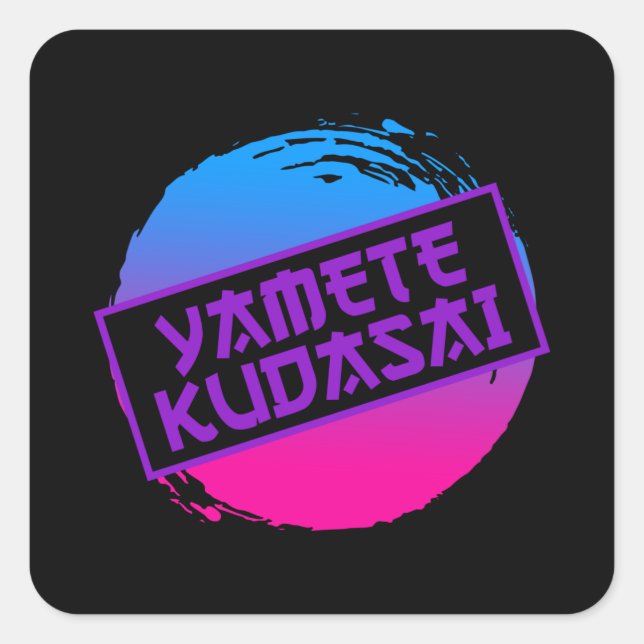 Yamete Kudasai Anime Sprichwort Anime Girl Quadratischer Aufkleber (Vorderseite)