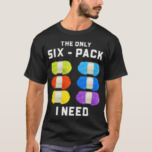 Yarn Lover Stricken Häkeln - Das einzige Six Pack T-Shirt