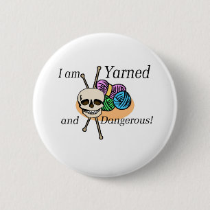 Yarned und gefährliche T - Shirts und Geschenke Button