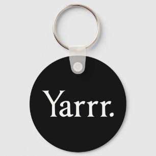 Yarrr Pirate Schlüsselanhänger