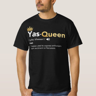 Yas Königin - Definition, töten Königin T-Shirt