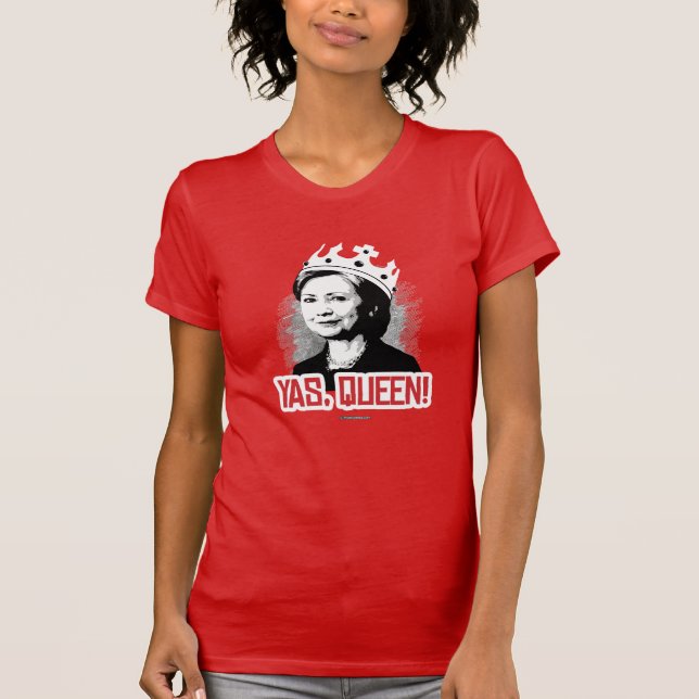 Yas, Königin - Hillary-Party-Tier - kopieren Sie T-Shirt (Vorderseite)