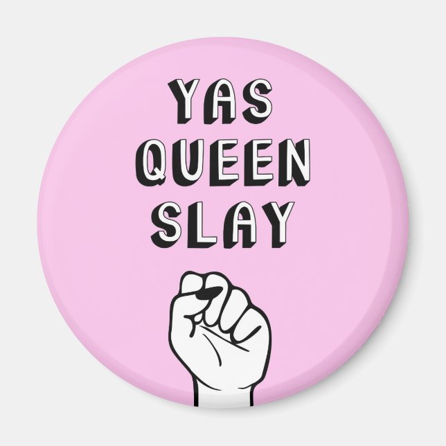 Yas Queen Slay Magnet (Vorne)