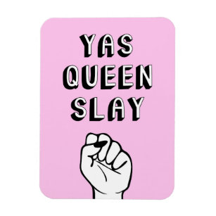 Yas Queen Slay Magnet