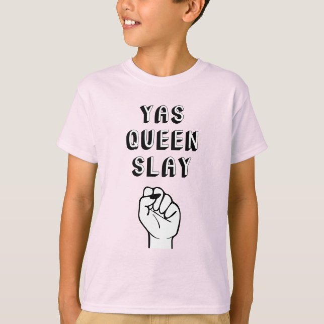 Yas Queen Slay T-Shirt (Vorderseite)