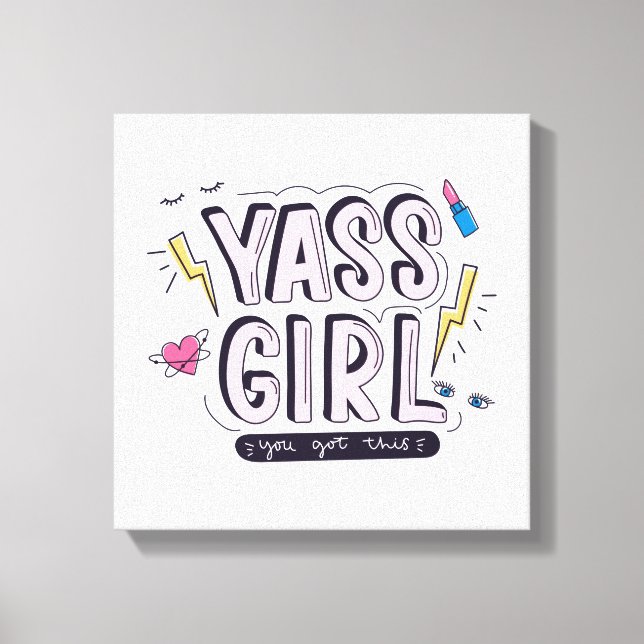Yass Girl | Das haben Sie Got Leinwanddruck (Vorderseite)