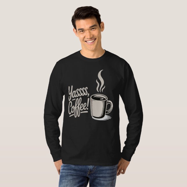 Yassss Coffee Vibes Tee  (Vorne ganz)