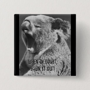 Yawning Koala-lustiges Zitat Button