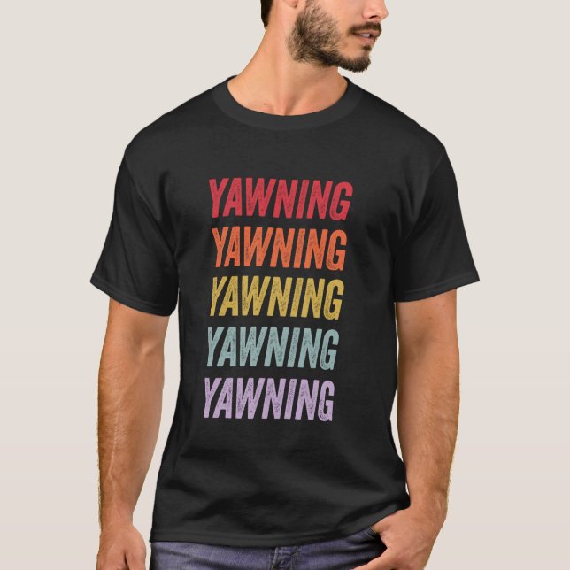 Yawning T-Shirt (Vorderseite)