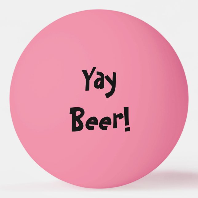 Yay Beer! Dunkelheit Tischtennisball (Vorderseite)