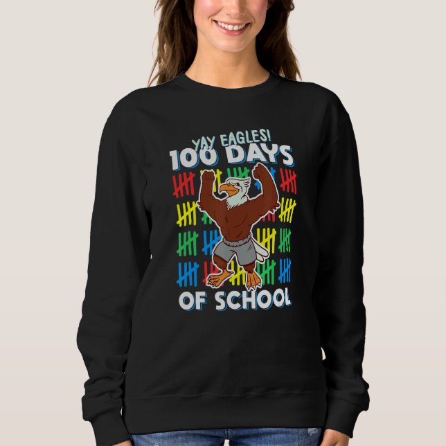 Yay Eagles 100 Days of School 100th Day Rally Sweatshirt (Vorderseite)