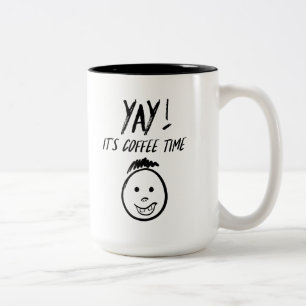 Yay - Es ist Tasse zur Kaffeezeit