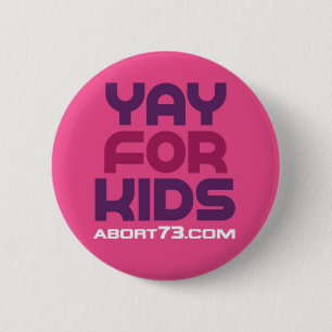 Yay für Kinder/Abort73.com Button