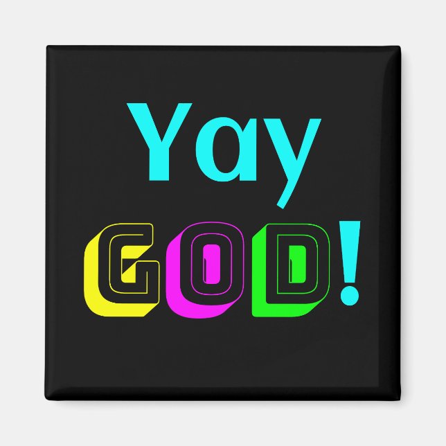 Yay God Magnet (Vorne)