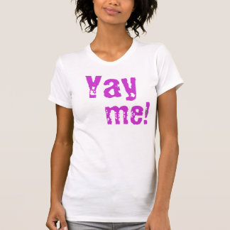 Yay ich T-Shirt
