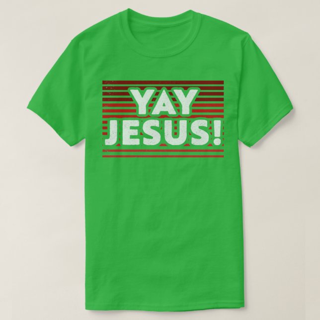 Yay Jesus Christlich TShirt, das Jesus feiert T-Shirt (Design vorne)