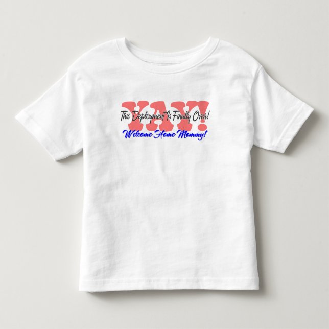 YAY! Willkommene Zuhause-Mama! Kleinkind T-shirt (Vorderseite)