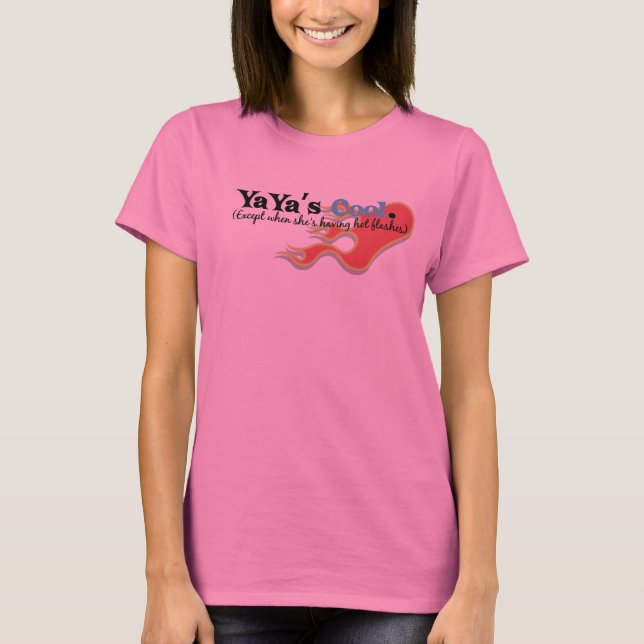 YaYa hat Hitzewallungen T-Shirt (Vorderseite)
