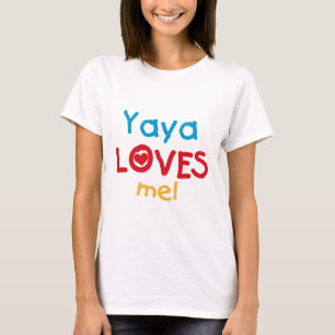Yaya Loves Me Tshirts et cadeaux