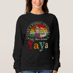 Yaya mag ein normales Oma nur Phantastischere Frau Sweatshirt