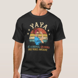 Yaya mag ein normales Oma nur Phantastischere Frau T-Shirt