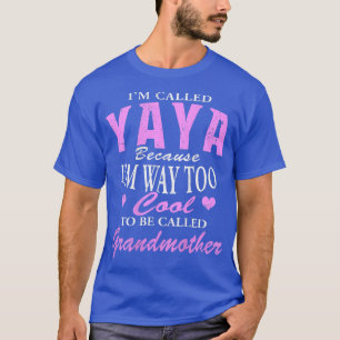 YaYa, weil ich zu Cool bin, um Großmutter genannt T-Shirt