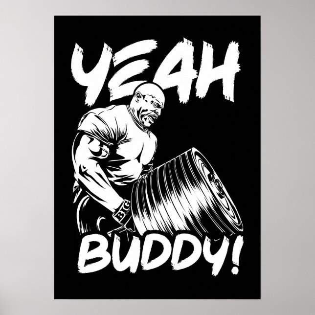Yeah Buddy - Funny Gym Workout Bodybuilding Poster (Vorne)
