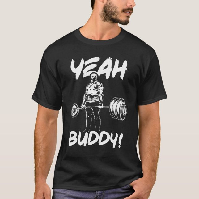 Yeah Buddy - Gym Workout Motivierend T-Shirt (Vorderseite)