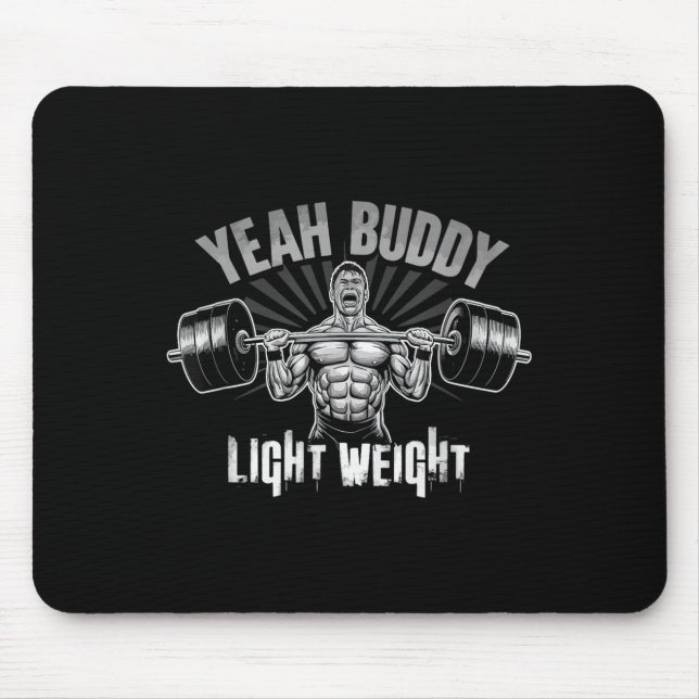 Yeah Buddy Light Weight Bodybuilding Gym Funny Wei Mousepad (Vorne)