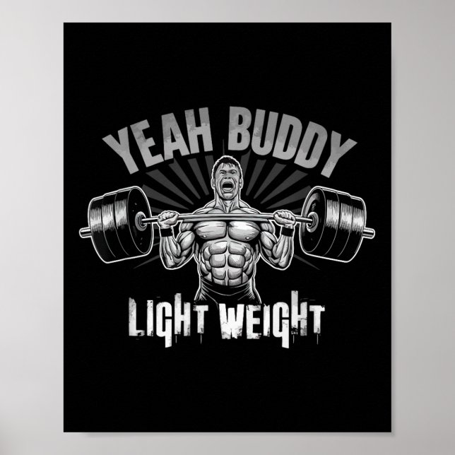 Yeah Buddy Light Weight Bodybuilding Gym Funny Wei Poster (Vorne)