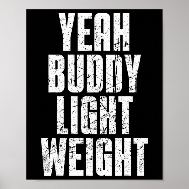 Yeah Buddy Light Weight Poster (Vorne)