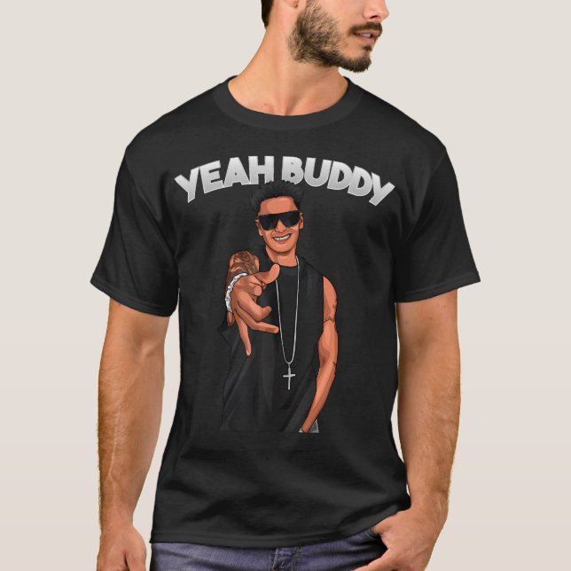 Yeah Buddy Pauly D Funny Yeah Buddy T-Shirt (Vorderseite)