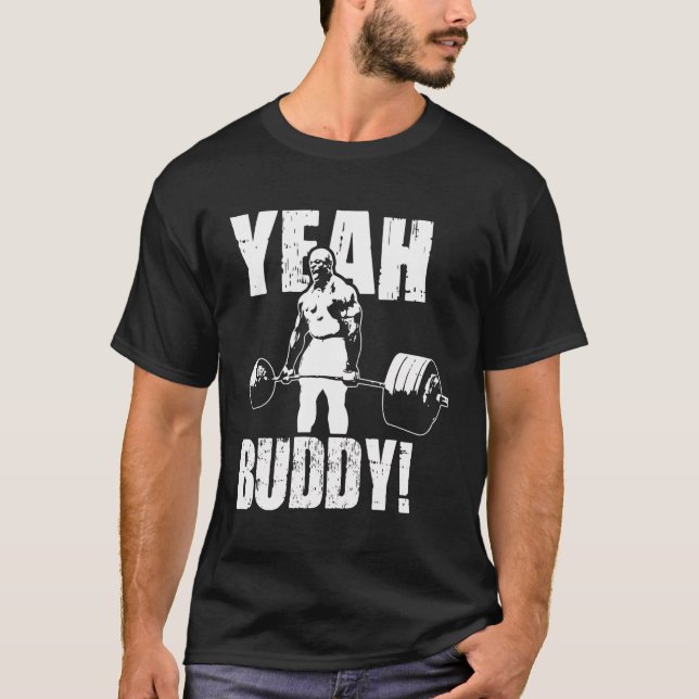 Yeah Buddy - Ronnie Coleman Gym Motivierend T-Shirt (Vorderseite)