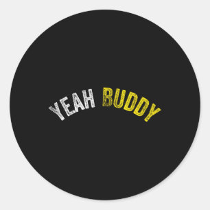 Yeah Buddy Shirt Funny Bodybuilding Sprichwort Spa Runder Aufkleber