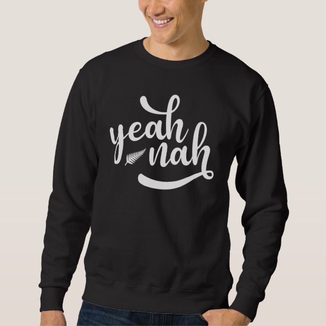Yeah Nah Kiwi Slang Silver Fern Neuseeland Nz Exp Sweatshirt (Vorderseite)