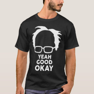 Yeah Ok Bernie Sander Meme T-Shirt