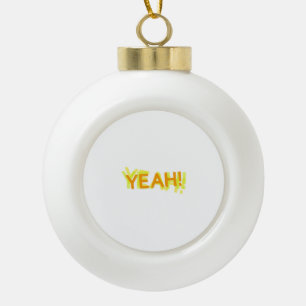 Yeah Typografie Design Keramik Kugel-Ornament