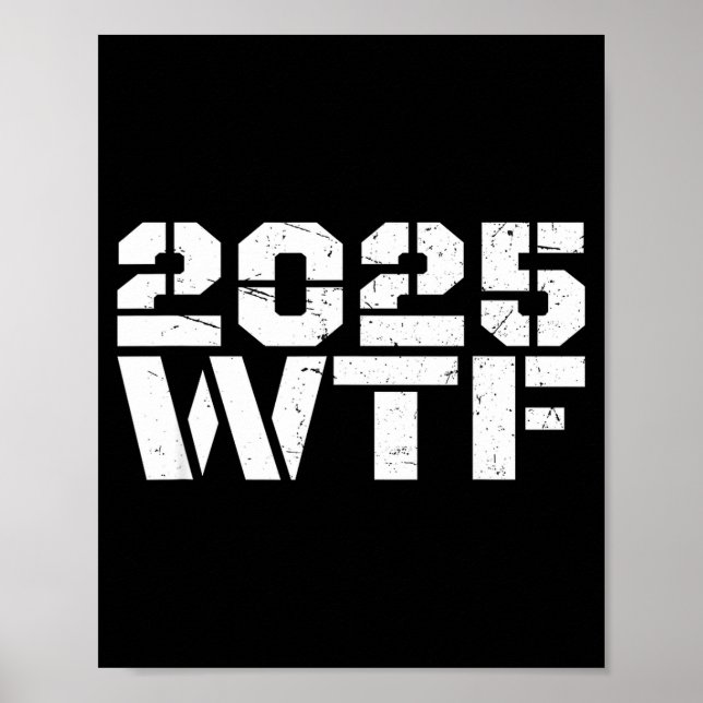 Year 2025 Starts With W-t-f 123 Funny New Year Quo Poster (Vorne)